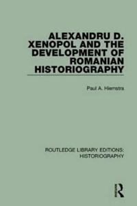 Kirjan kansi "Alexandru D. Xenopol and the Development of Romanian Historiography"