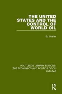 Bokomslag för "The United States and the Control of World Oil"