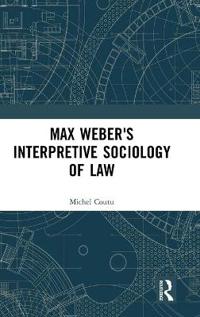 Bokomslag för "Max Weber's Interpretive Sociology of Law"