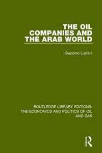 Bokomslag för "The Oil Companies and the Arab World"
