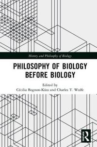 Bokomslag för "Philosophy of Biology Before Biology"