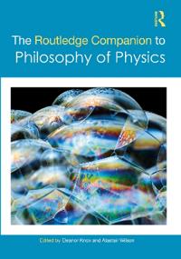 Bokomslag för "The Routledge Companion to Philosophy of Physics"