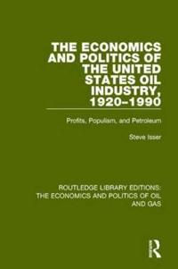 Bokomslag för "The Economics and Politics of the United States Oil Industry, 1920-1990"