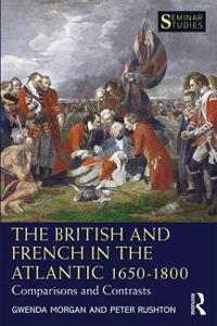 Bokomslag för "The British and French in the Atlantic 1650-1800"