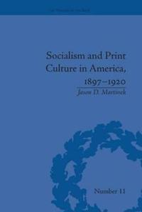 Bokomslag för "Socialism and Print Culture in America, 1897-1920"