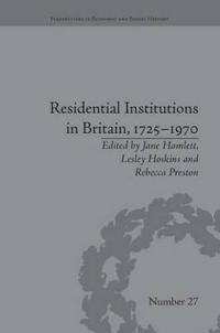 Residential Institutions in Britain, 1725–1970