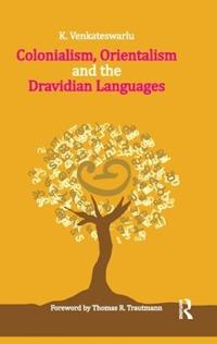 Bokomslag for "Colonialism, Orientalism and the Dravidian Languages"