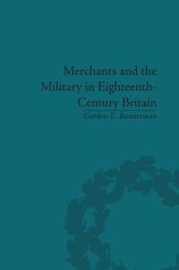 Bokomslag för "Merchants and the Military in Eighteenth-Century Britain"