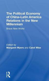 Bokomslag för "The Political Economy of China-Latin America Relations in the New Millennium"