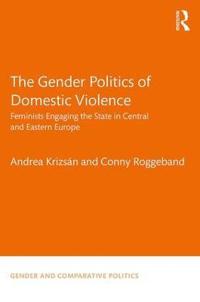 The Gender Politics of Domestic Violence