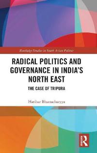 Radical Politics and Governance in India's North East