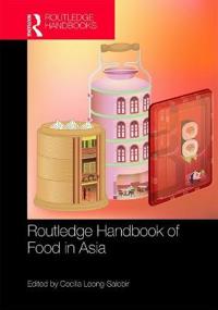 Bokomslag för "Routledge Handbook of Food in Asia"
