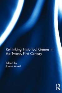 Bokomslag för "Rethinking Historical Genres in the Twenty-First Century"
