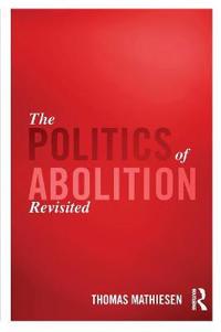 The Politics of Abolition Revisited