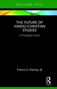 Kirjan kansi "The Future of Hindu?Christian Studies"