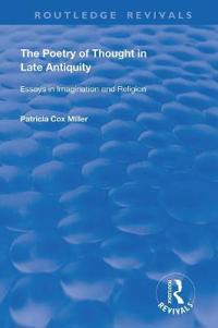 Bokomslag för "hThe Poetry of Thought in Late Antiquity"