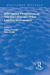 International Perspectives on Tele-Education and Virtual Learning Environments