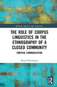 The Role of Corpus Linguistics in the Ethnography of a Closed Community
