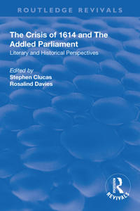 Bokomslag för "The Crisis of 1614 and The Addled Parliament"