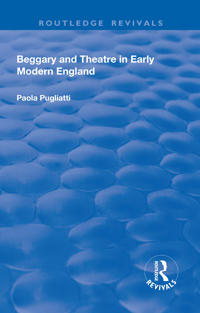 Bokomslag for "Beggary and Theatre in Early Modern England"