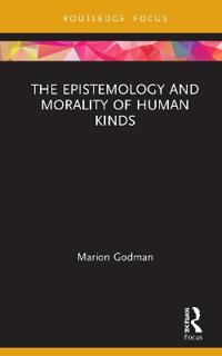 Bokomslag för "The Epistemology and Morality of Human Kinds"