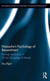 Nietzsche's Psychology of Ressentiment