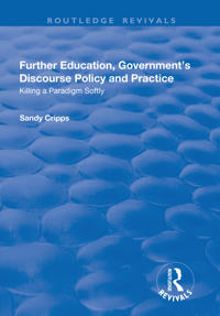 Bokomslag för "Further Education, Government's Discourse Policy and Practice: Killing a Paradigm Softly"