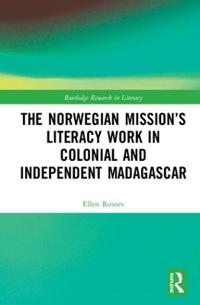 Bokomslag för "The Norwegian Mission’s Literacy Work in Colonial and Independent Madagascar"