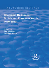 Bokomslag för "Becoming Delinquent: British and European Youth, 1650–1950"