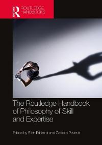 Bokomslag för "The Routledge Handbook of Philosophy of Skill and Expertise"