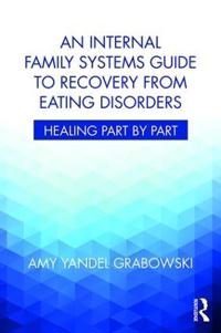 Bokomslag for "An Internal Family Systems Guide to Recovery from Eating Disorders"