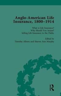 Anglo-American Life Insurance, 1800–1914 Volume 1