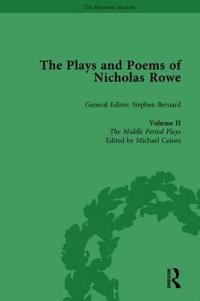 The Plays and Poems of Nicholas Rowe, Volume II
