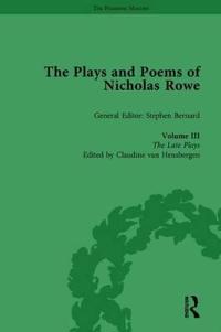 The Plays and Poems of Nicholas Rowe, Volume III