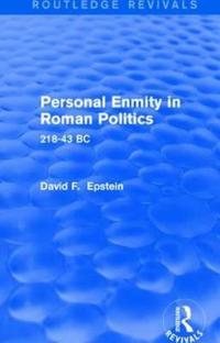 Bokomslag för "Personal Enmity in Roman Politics (Routledge Revivals)"