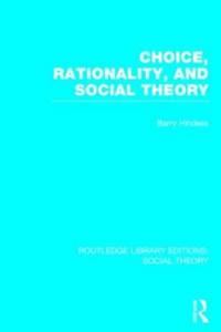 Bokomslag för "Choice, Rationality and Social Theory (RLE Social Theory)"