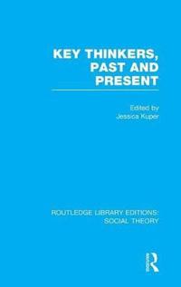 Bokomslag for "Key Thinkers, Past and Present (RLE Social Theory)"