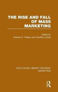 Bokomslag for "The Rise and Fall of Mass Marketing (RLE Marketing)"