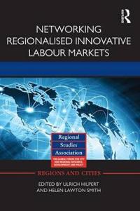 Bokomslag för "Networking Regionalised Innovative Labour Markets"