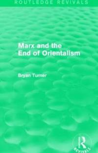 Bokomslag för "Marx and the End of Orientalism (Routledge Revivals)"