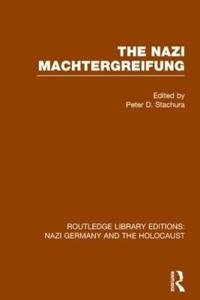 Bokomslag för "The Nazi Machtergreifung (RLE Nazi Germany & Holocaust)"