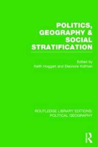 Bokomslag för "Politics, Geography and Social Stratification (Routledge Library Editions: Political Geography)"