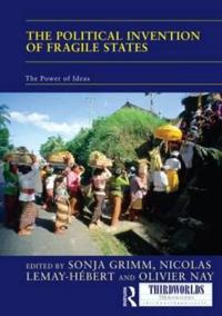 Bokomslag för "The Political Invention of Fragile States"