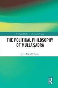 The Political Philosophy of Mulla ?adra