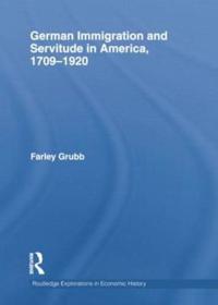 Bokomslag för "German Immigration and Servitude in America, 1709-1920"