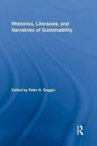 Rhetorics, Literacies, and Narratives of Sustainability