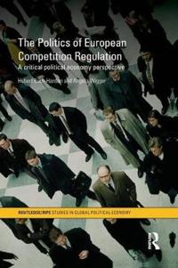 Bokomslag för "The Politics of European Competition Regulation"