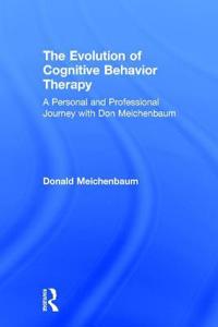The Evolution of Cognitive Behavior Therapy