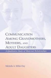 Communication Among Grandmothers, Mothers, and Adult Daughters