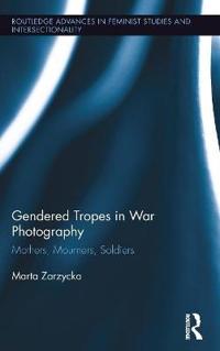 Bokomslag för "Gendered Tropes in War Photography"